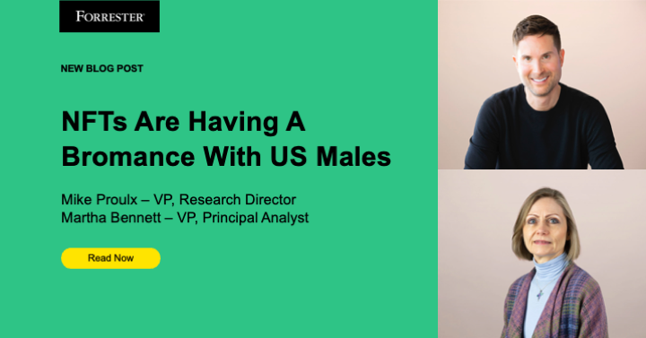 NFTs Are Having A Bromance With US Males – Forrester